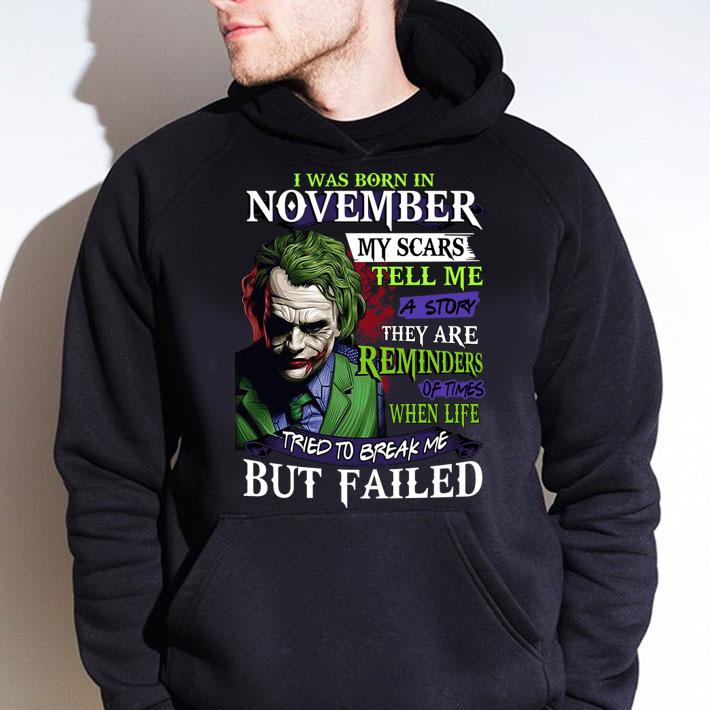 Joker I was born in november my scars tell me a story they are t-shirt hoodie