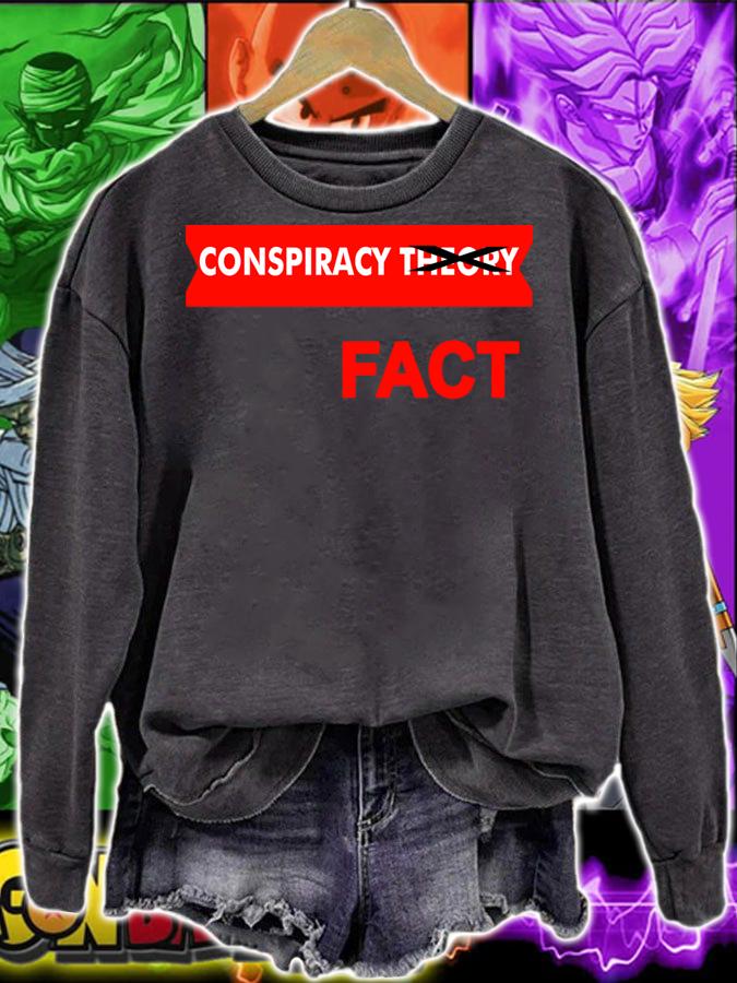 Conspiracy Theory Crossed Out Fact t-shirt sweatshirt