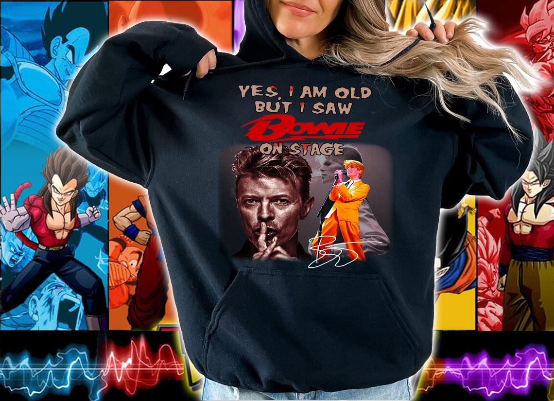 Yes I Am Old But I Saw David Bowie On Stage Signature t-shirt hoodie