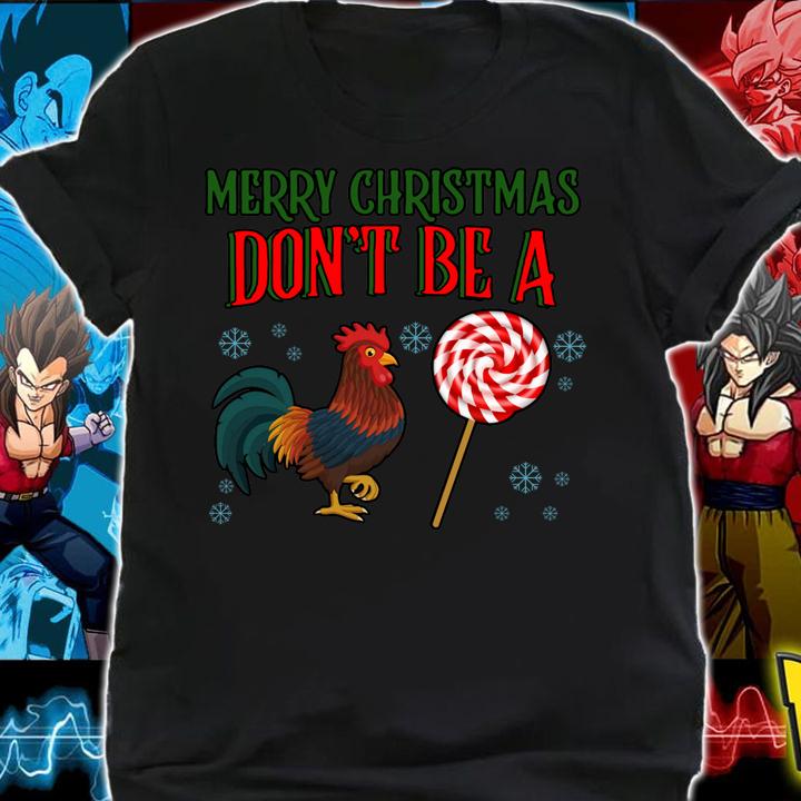 Rooster Candy Merry Christmas Don't Be A Chicke t-shirt shirt