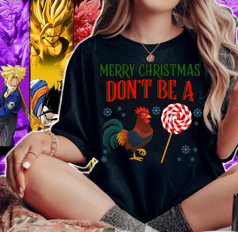 Rooster Candy Merry Christmas Don't Be A Chicke t-shirt woman shirt