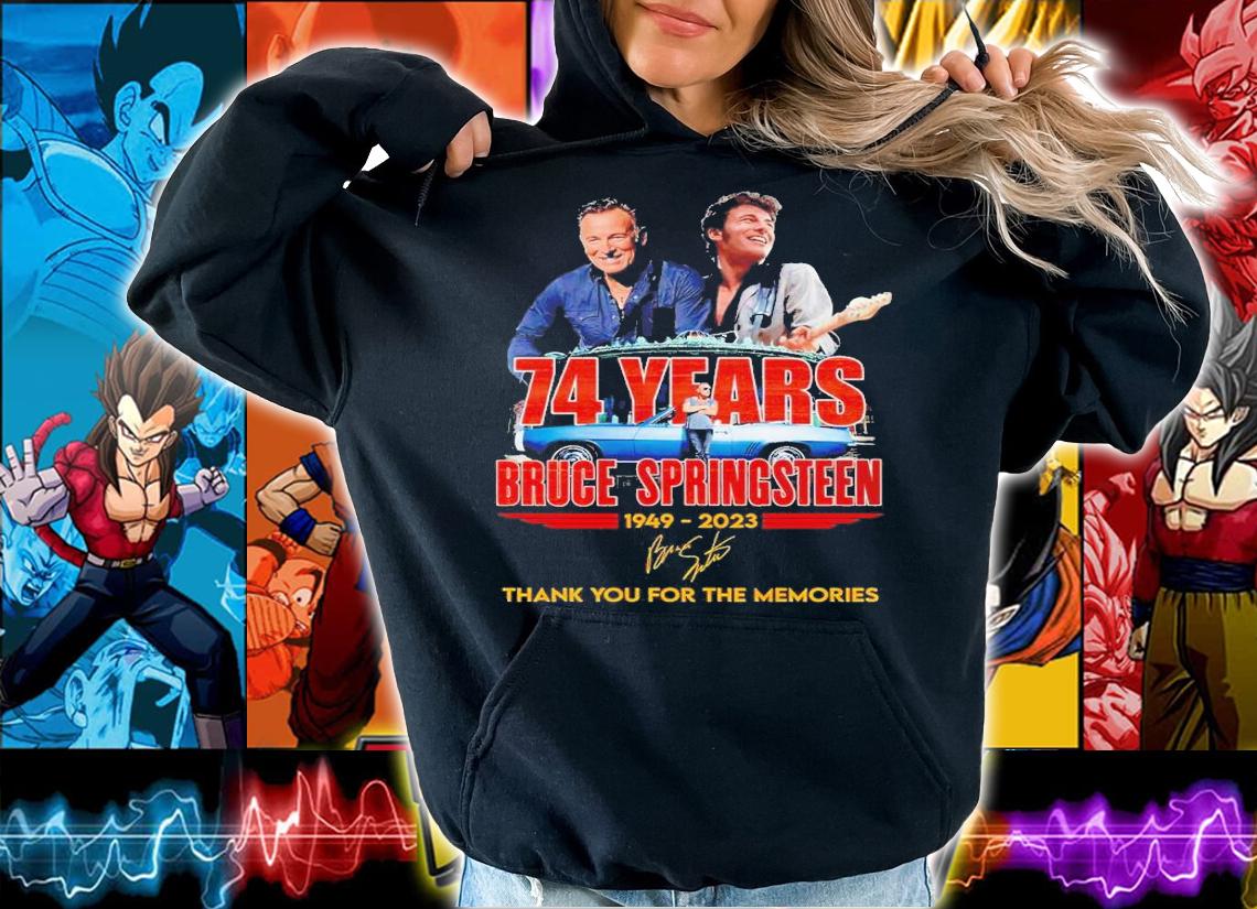 74 years Bruce Springsteen 1949 2023 thank you for the memories shirt t-shirt hoodie