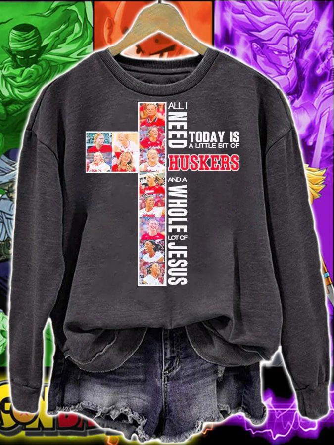 All I want today is a little bit of Huskers and a whole lot of Jesus shirt t-shirt sweatshirt