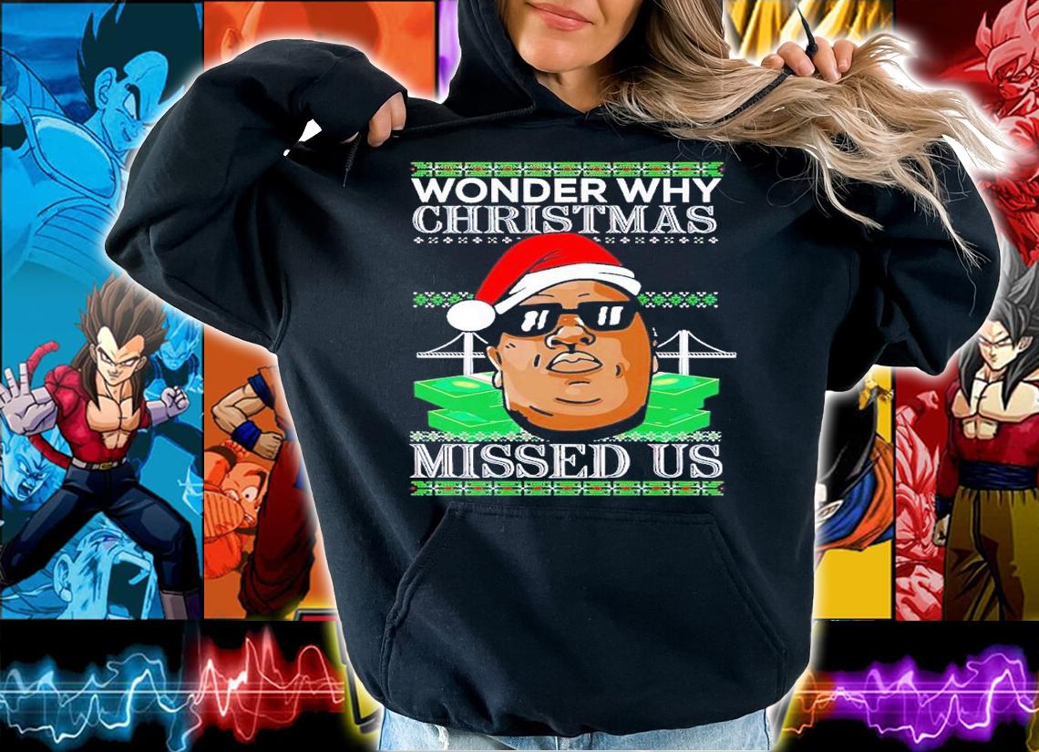 Big Rapper Wonder Why Christmas Missed Us Ugly Christmas shirt t-shirt hoodie