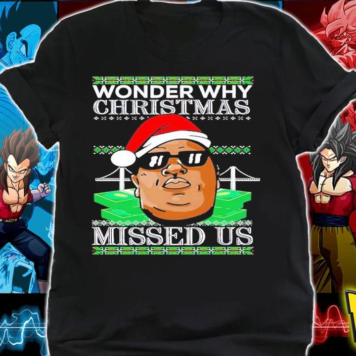 Big Rapper Wonder Why Christmas Missed Us Ugly Christmas shirt t-shirt shirt