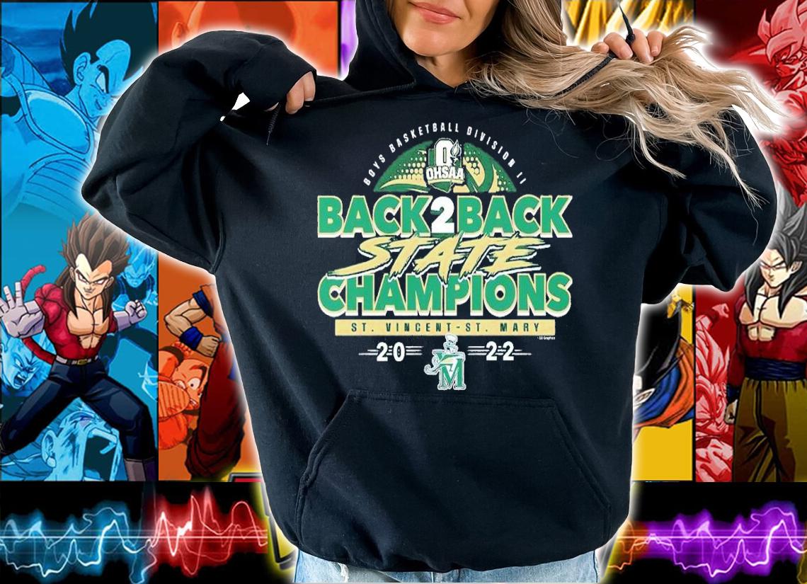 2022 OHSAA Boys Basketball Division II Back 2 Back State Champions St. Vincent-St. Mary shirt t-shirt hoodie