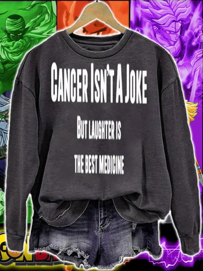 Cancer isn't a joke but laughter is the best medicine shirt t-shirt sweatshirt