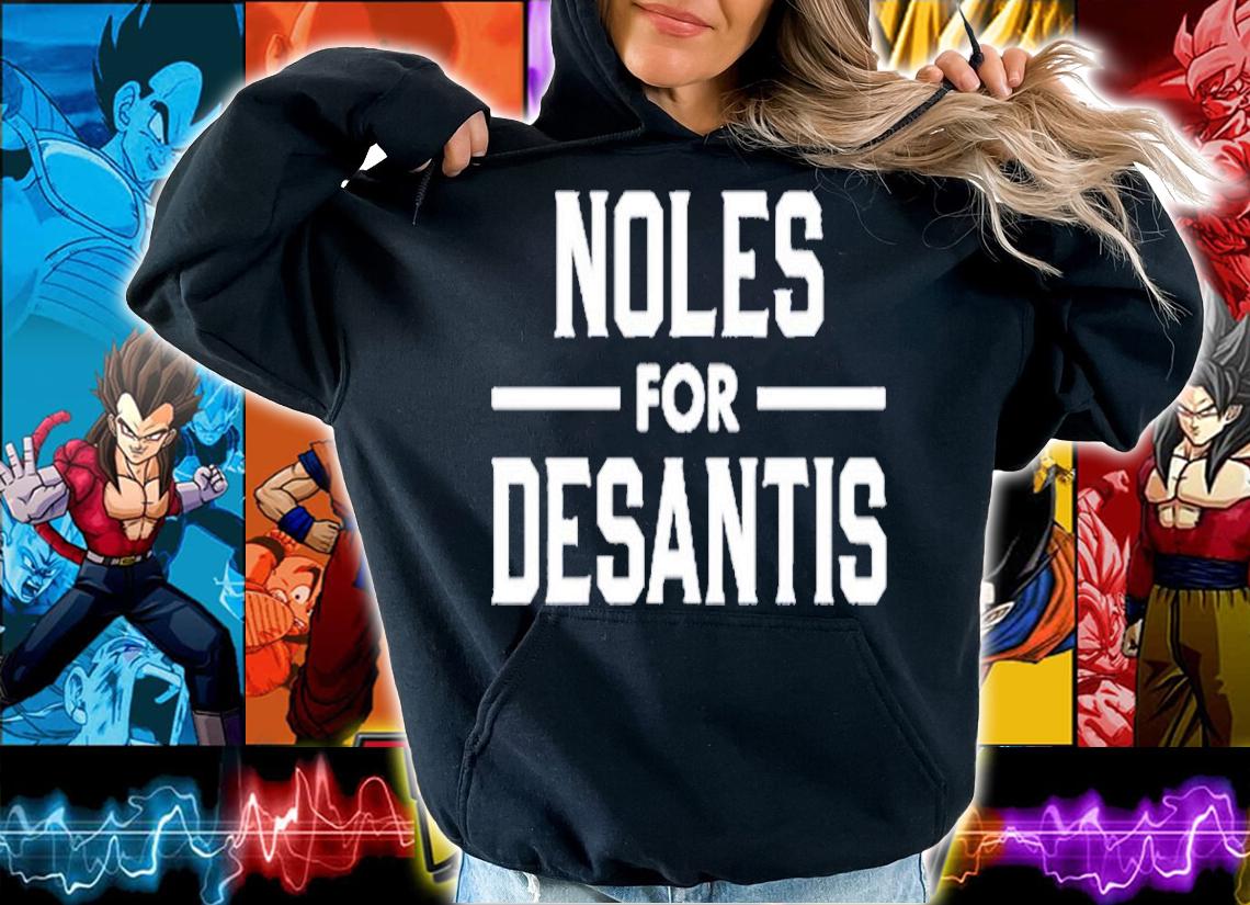 Casey Desantis Noles For Desantis Shirt t-shirt hoodie