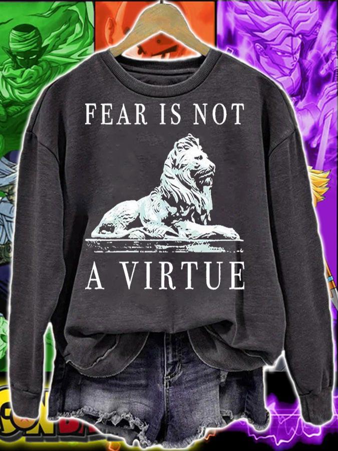 Fear is not a virtue shirt t-shirt sweatshirt