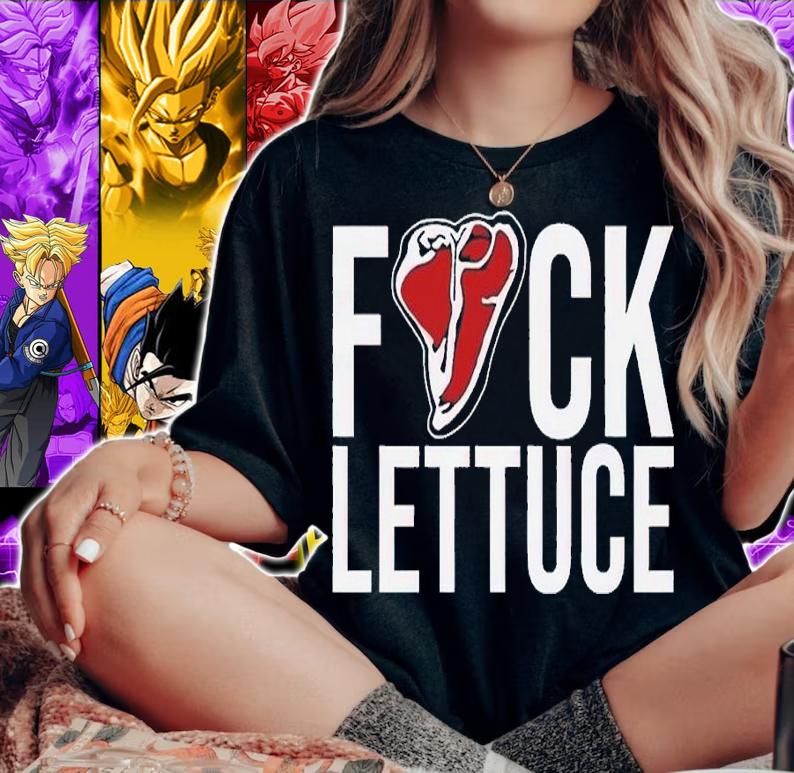 Fuck Lettuce shirt, hoodie, sweater and tank top t-shirt woman shirt