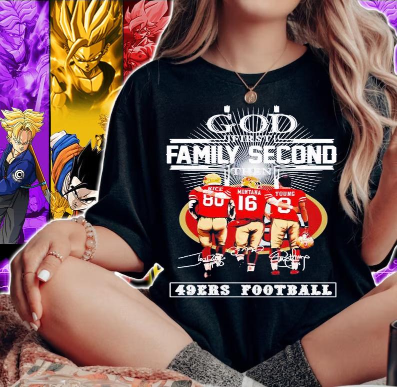God first family second then 49ers football signatures shirt t-shirt woman shirt
