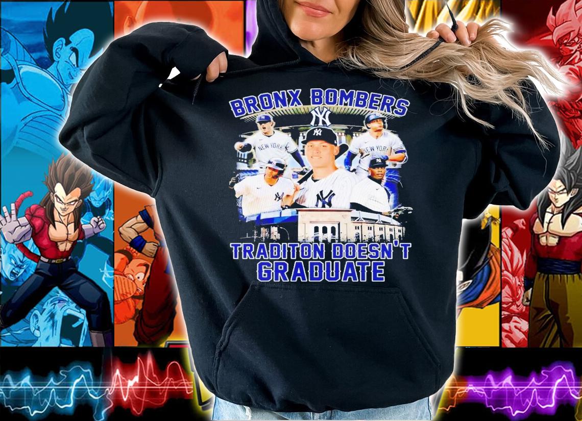 New York Yankees Bronx Bombers tradition doesn't graduate shirt t-shirt hoodie