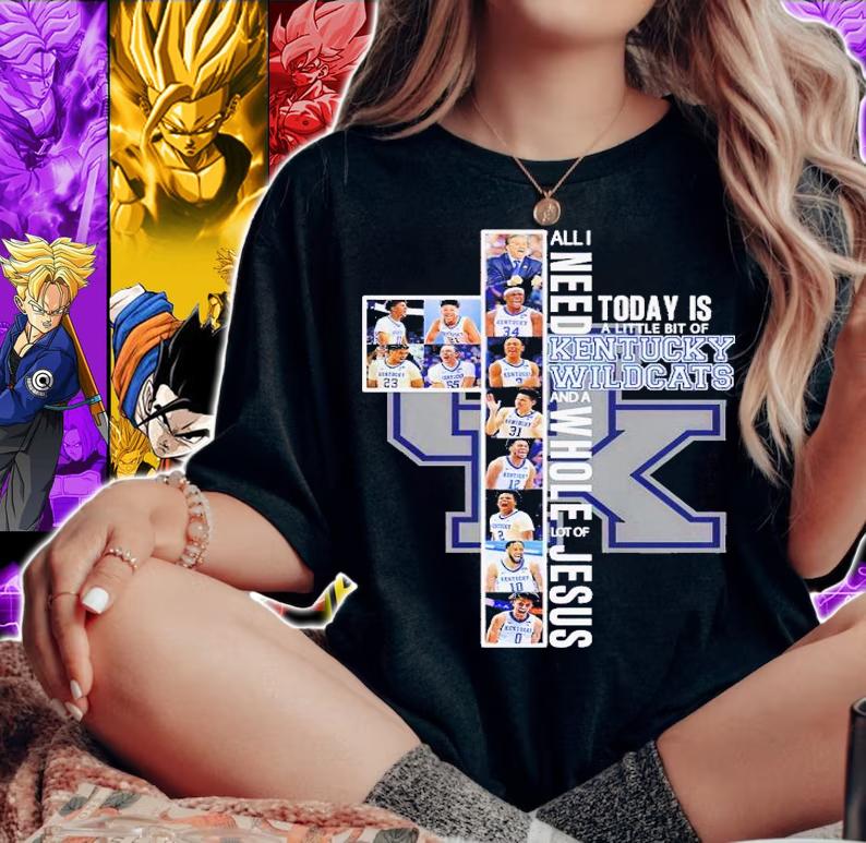 All I need today is a little bit of Kentucky Wildcats and a whole lot of Jesus shirt t-shirt woman shirt