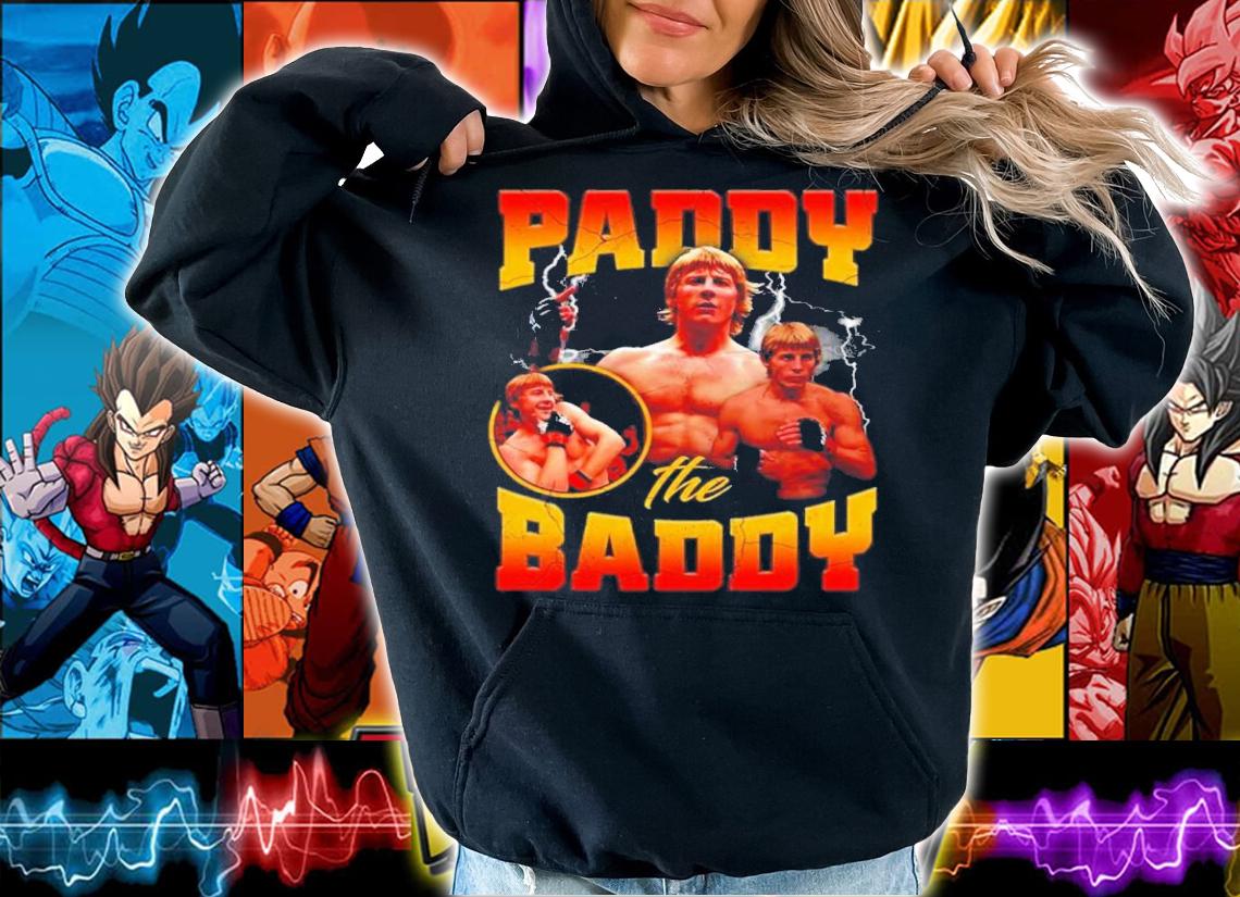 Paddy the Baddy shirt t-shirt