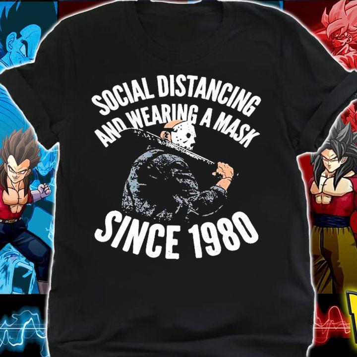 Social Distancing and Wearing a Mask Since 1980 shirt t-shirt