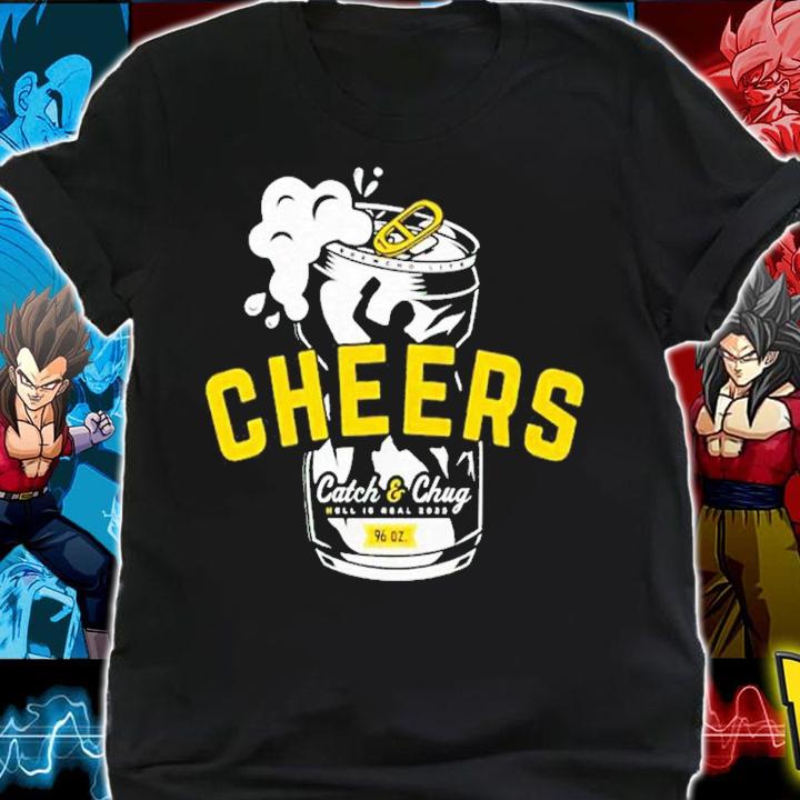 Cheers Catch and Chug shirt t-shirt
