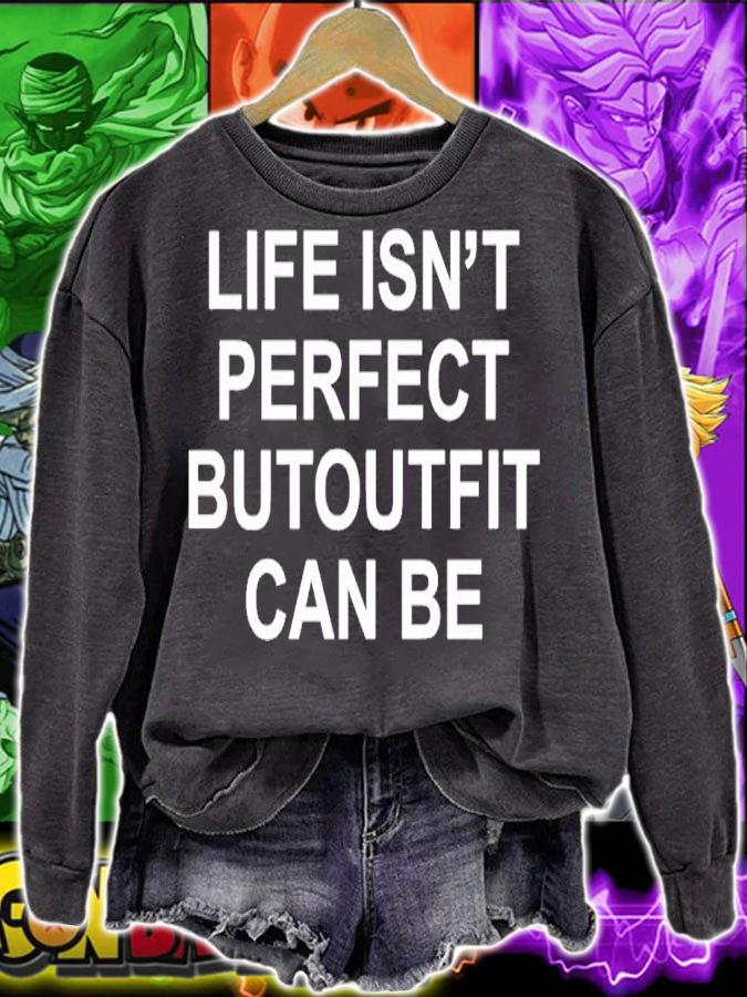 Life isn't perfect butoutfit can be shirt t-shirt