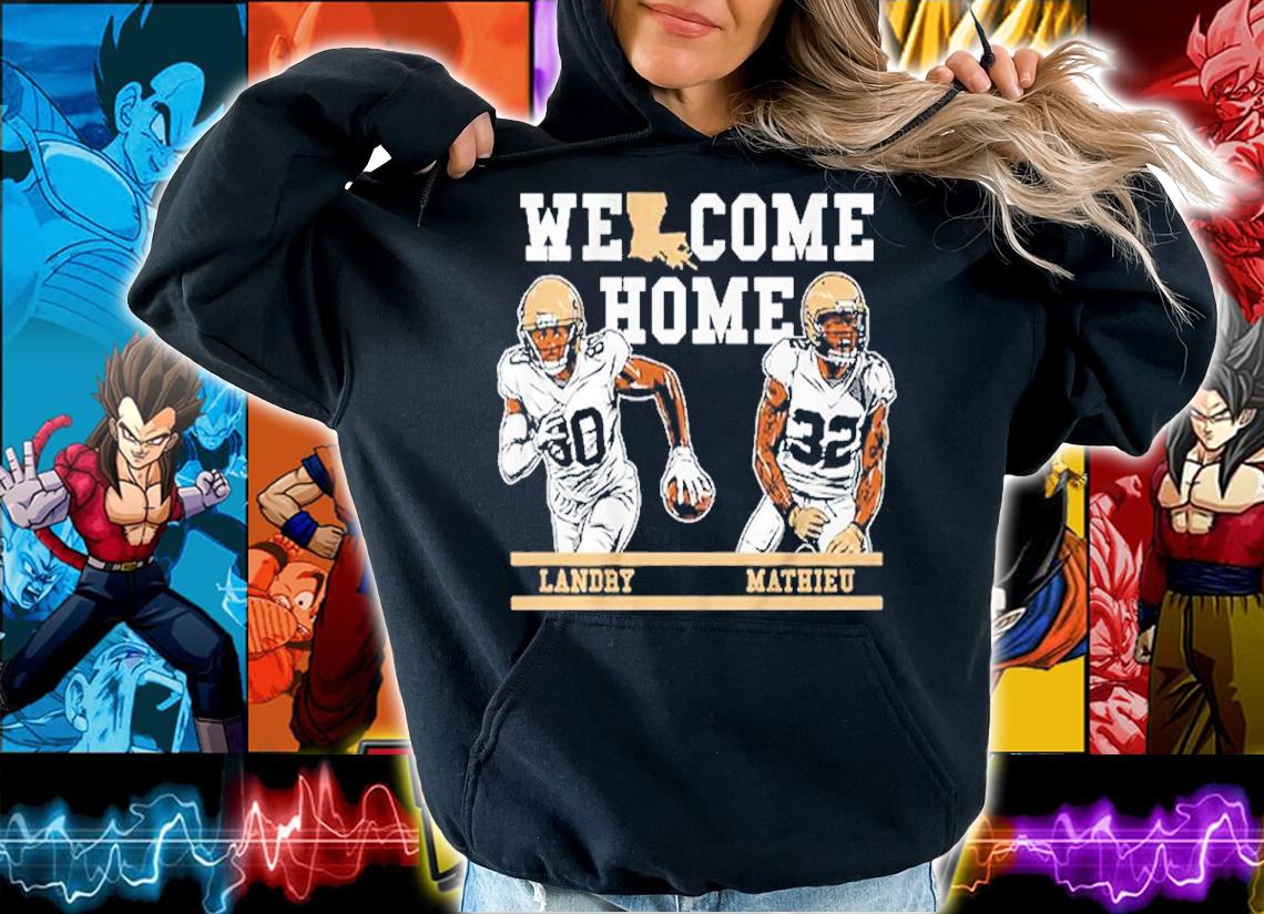 Mathieu and Landry Welcome Home Nola shirt t-shirt hoodie