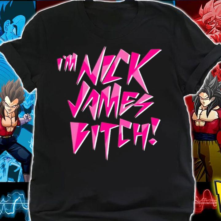 Nickiminajofficial Nick James bitch shirt t-shirt