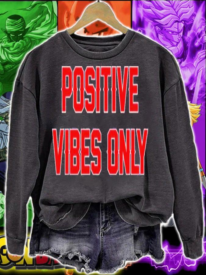 Positive vibes only shirt t-shirt sweatshirt