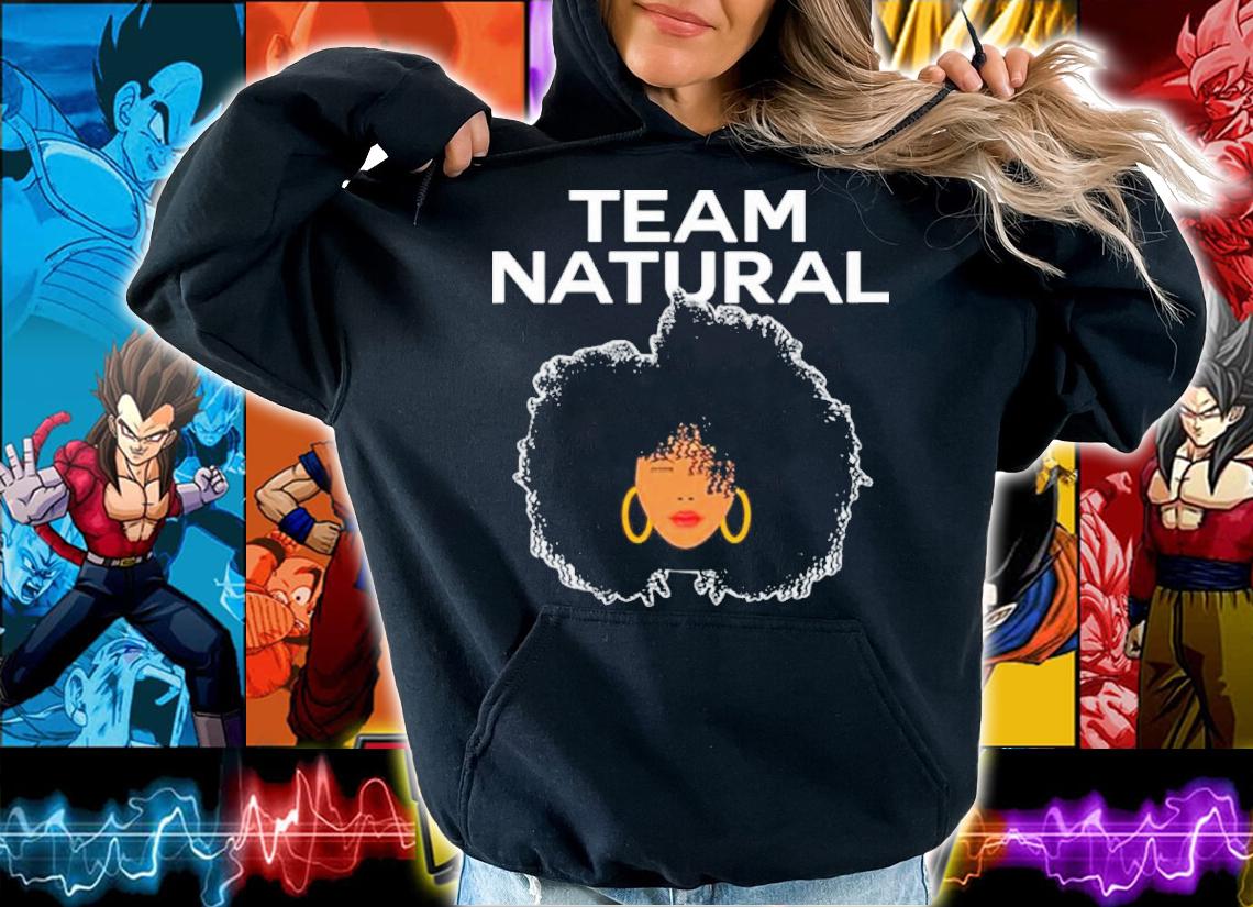 Afro Black Girl Team Natural Shirt t-shirt hoodie