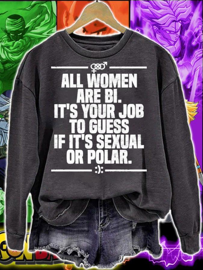 All Women Are Bi It's Your Job To Guess If It's Sexual Or Polar Shirt t-shirt