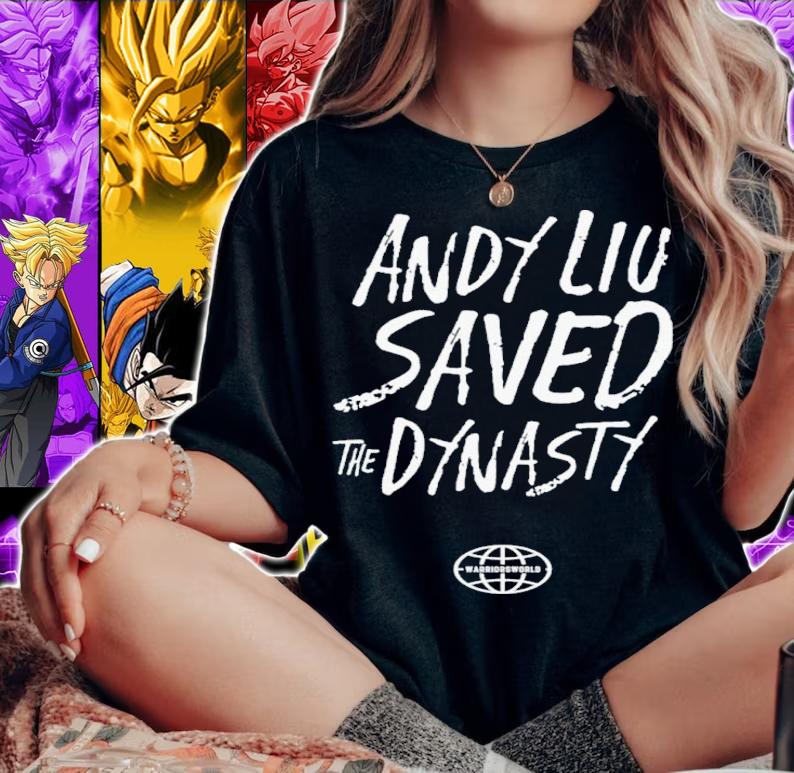 Andy Liu Saved The Dynasty Shirt t-shirt