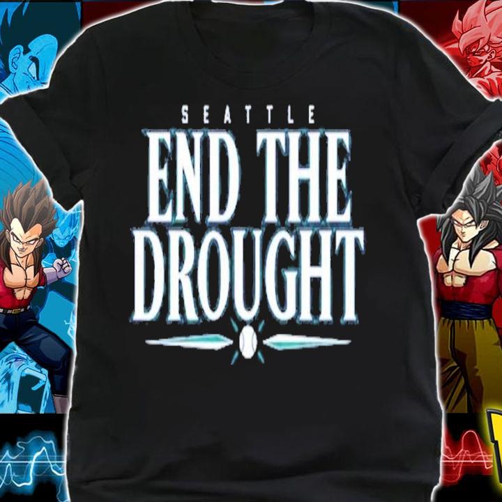 Seattle Baseball End The Drought shirt t-shirt shirt