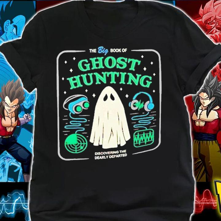 The Big Book of Ghost Hunting Halloween shirt t-shirt