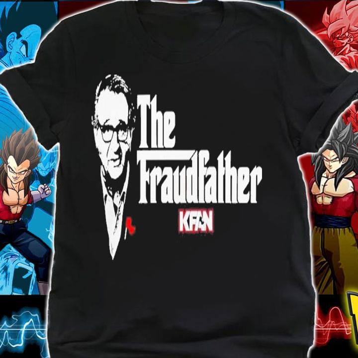 The Fraudfather Kfan Shirt t-shirt
