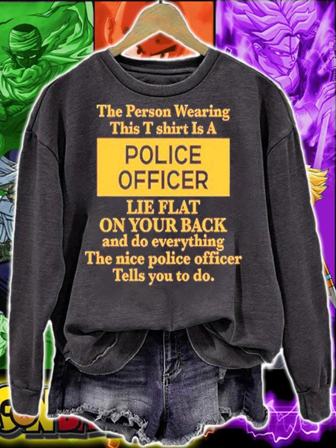 The Person Wearing This T Shirt Is A Police Officer Lie Flat On Your Back Shirt t-shirt