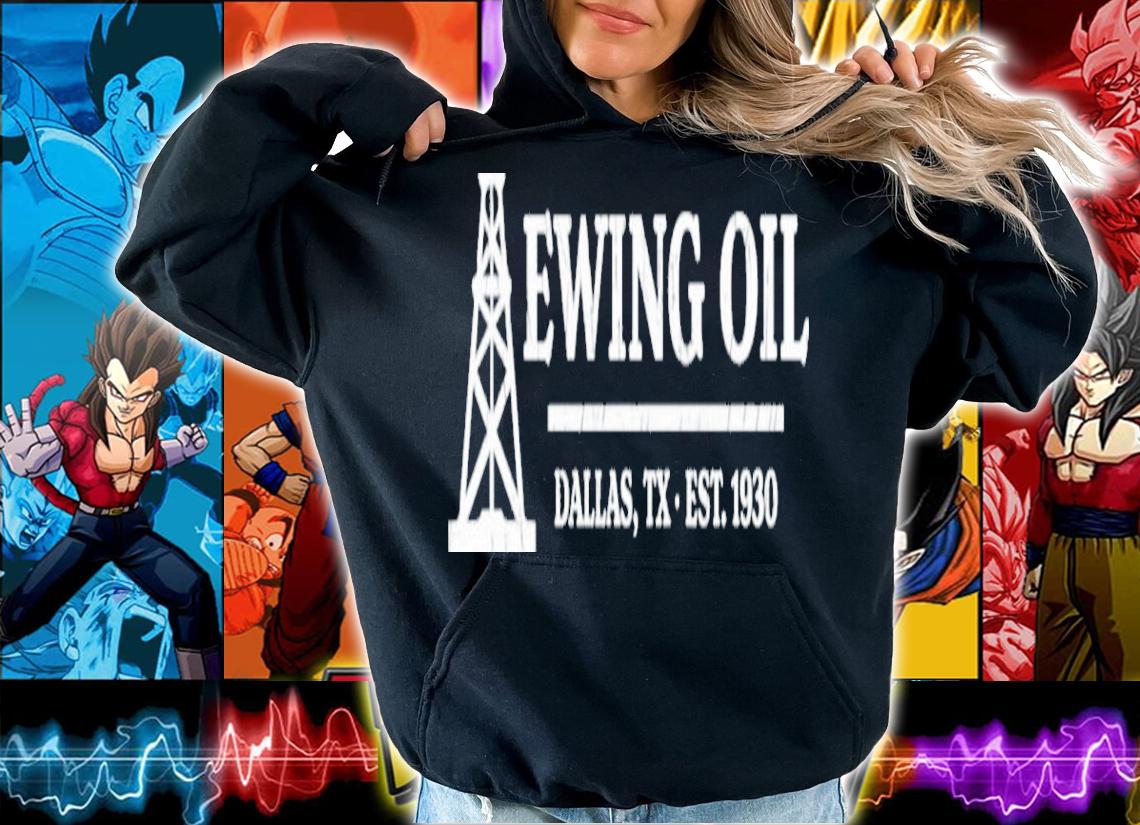 Ewing Oil Dallas Tx Est 1930 Shirt t-shirt hoodie