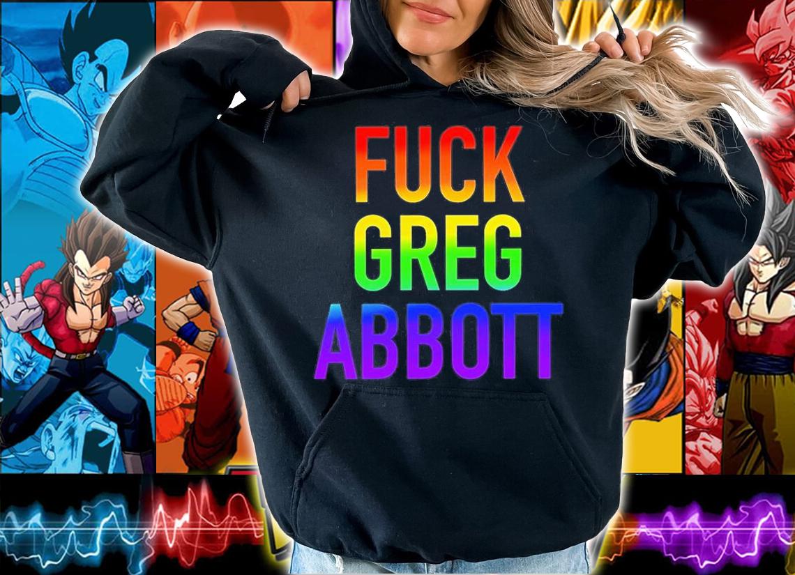 Fuck Greg Abbott Its Ok To Say Gay Texas T-Shirt t-shirt