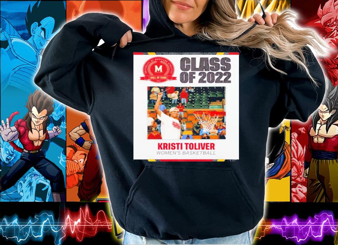 Hall Of Fame Class Of 2022 Kristi Toliver Women Basketball Shirt t-shirt hoodie