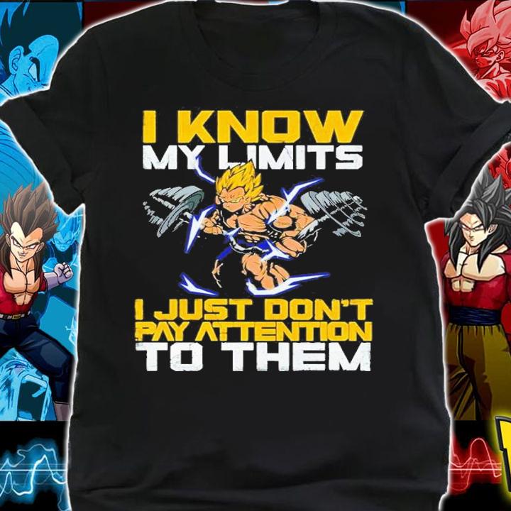I Know My Limits I Just Dont Pay Attention To Them Dragon Ball Gym Super Saiyan Shirt t-shirt