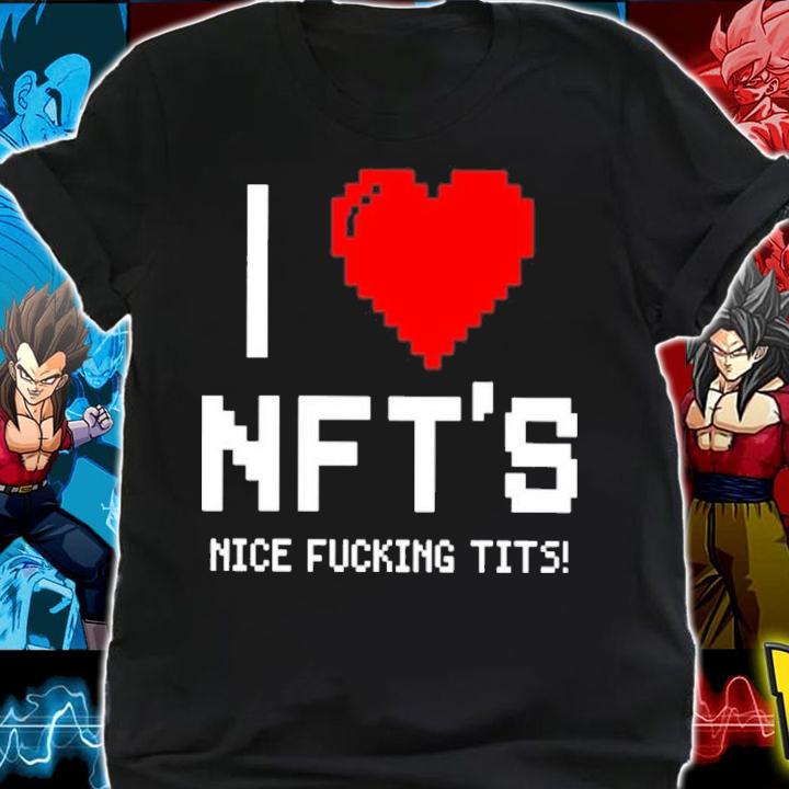 I Love Nice Fucking Tits Ross Pal Shirt t-shirt shirt