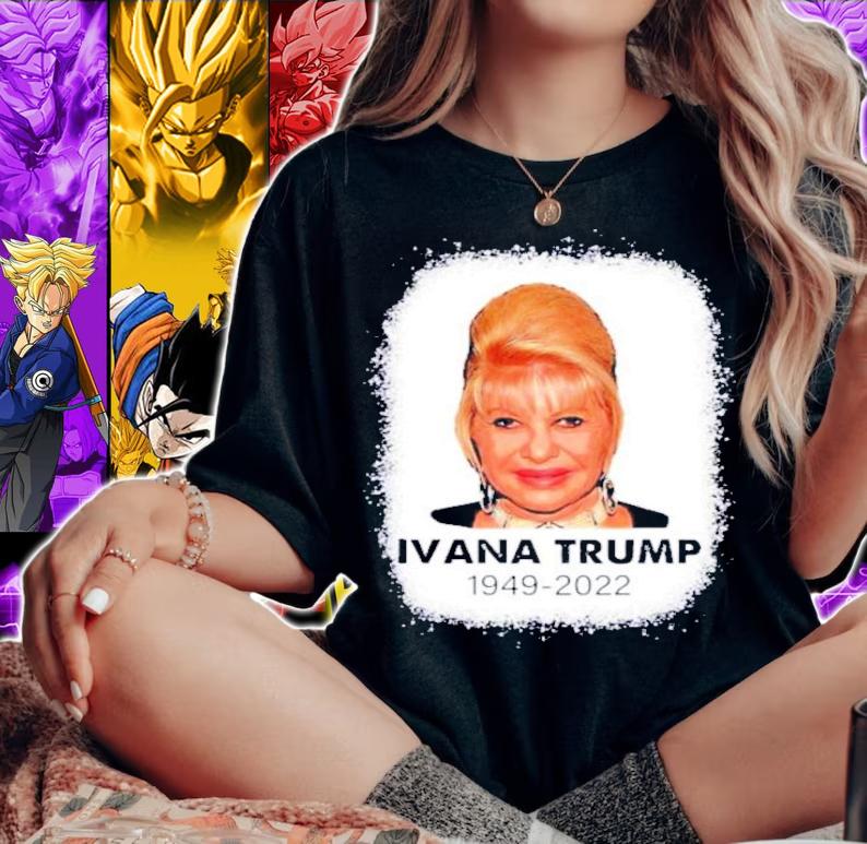 Ivana Trump RIP 1949-2022 Shirt t-shirt