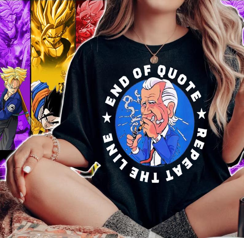 Joe Biden Meme End Of Quote Repeat The Line T-Shirt t-shirt