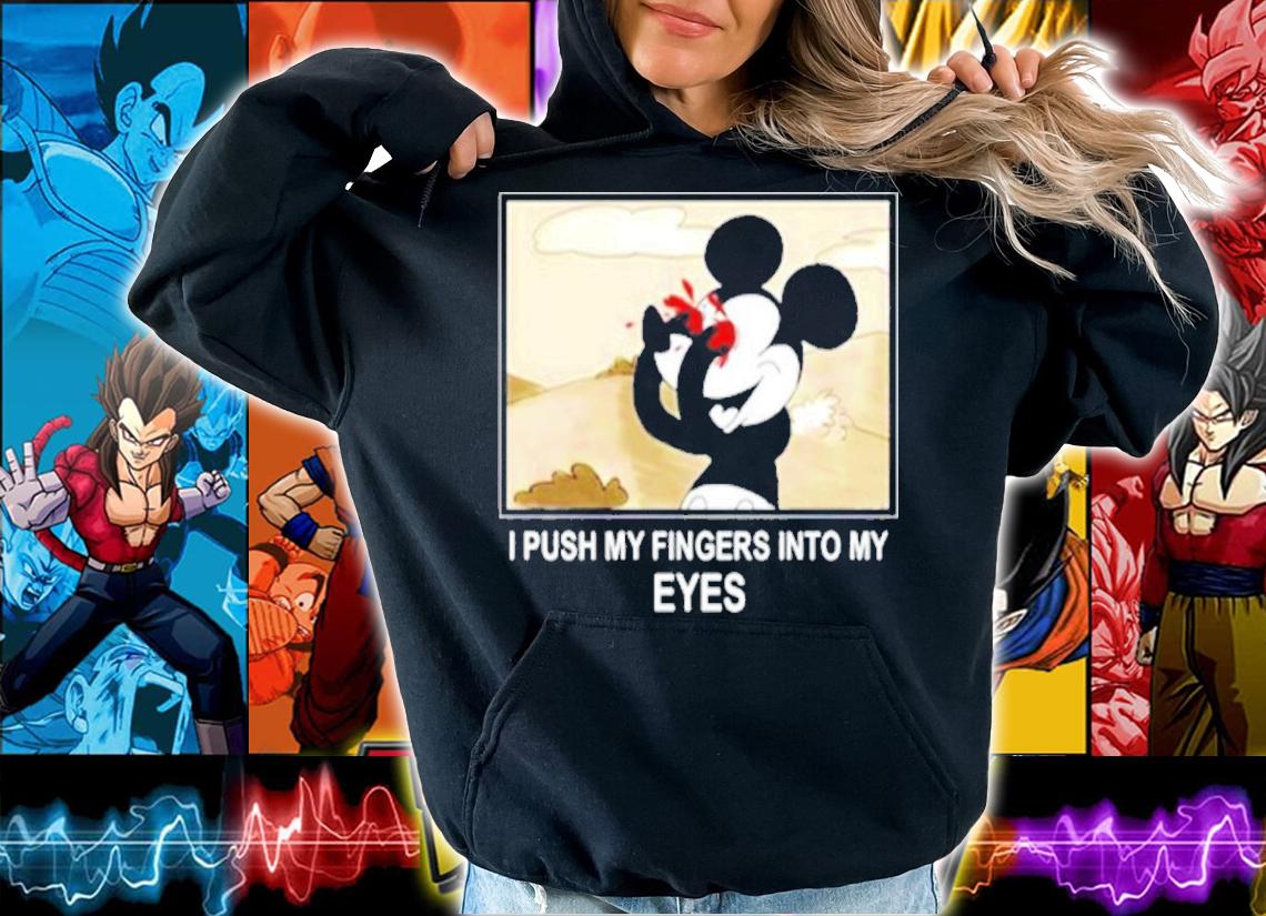Mickey Mouse I Push My Fingers Into My Eyes Shirt t-shirt
