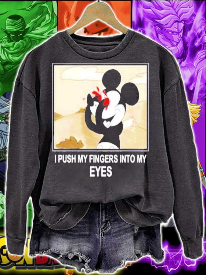 Mickey Mouse I Push My Fingers Into My Eyes Shirt t-shirt