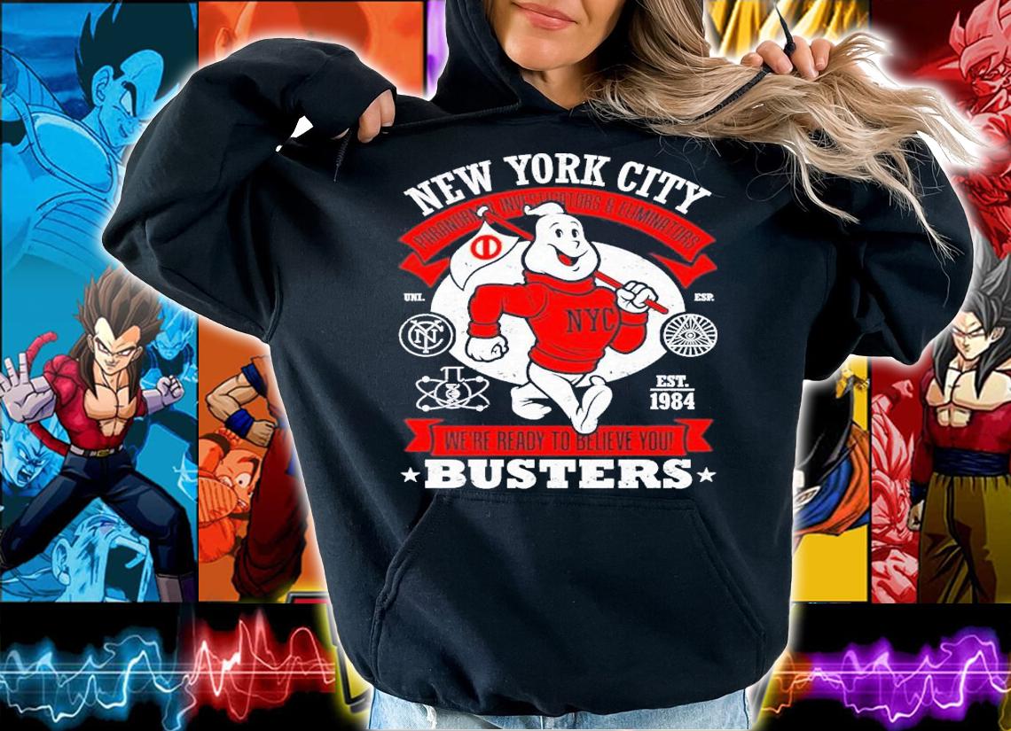 New York City Busters We're Ready To Believe You T-Shirt t-shirt hoodie