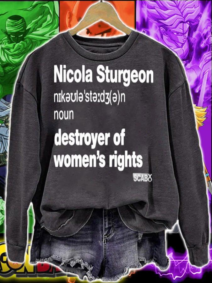 Nicola Sturgeon Destroyer Of Women's Rights Shirt t-shirt sweatshirt