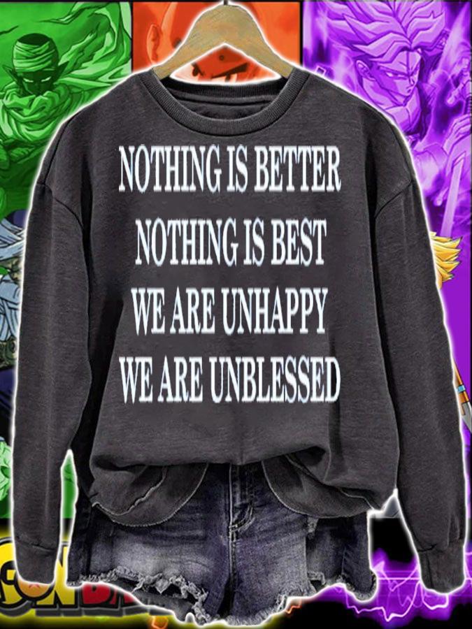 Nothing is better nothing is best we are unhappy we are unblessed shirt t-shirt