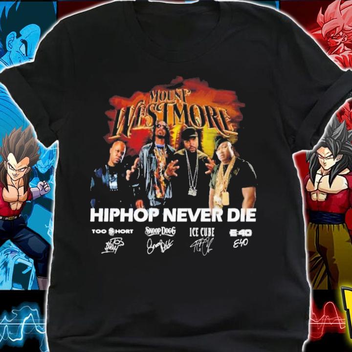 Official Mount Westmore Hiphop Never Die Signatures Shirt t-shirt shirt