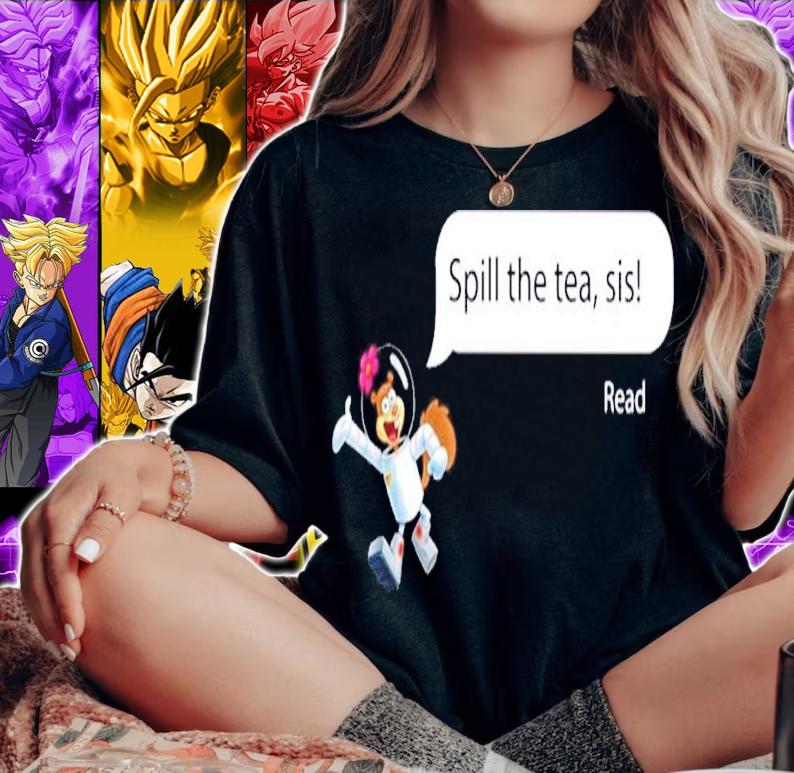 Spill the tea sis read shirt t-shirt