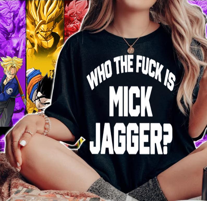 Who The Duck Is Mick Jagger shirt t-shirt