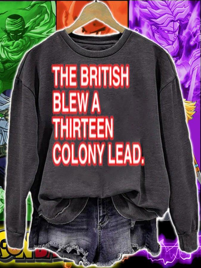 The British blew a thirteen Colony lead shirt t-shirt sweatshirt