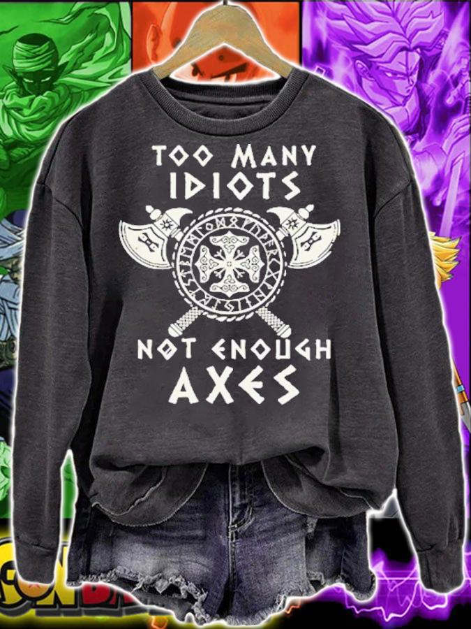 Too many idiots not enough axes Valhalla Viking shirt t-shirt