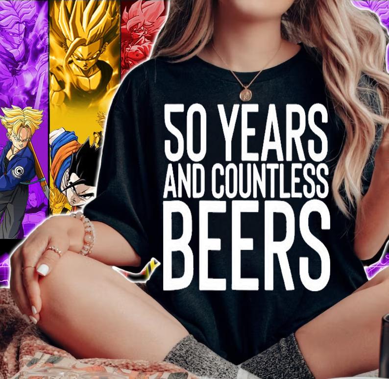 50 Years And Countless Beers Funny Drinking Gift T-Shirt t-shirt woman shirt