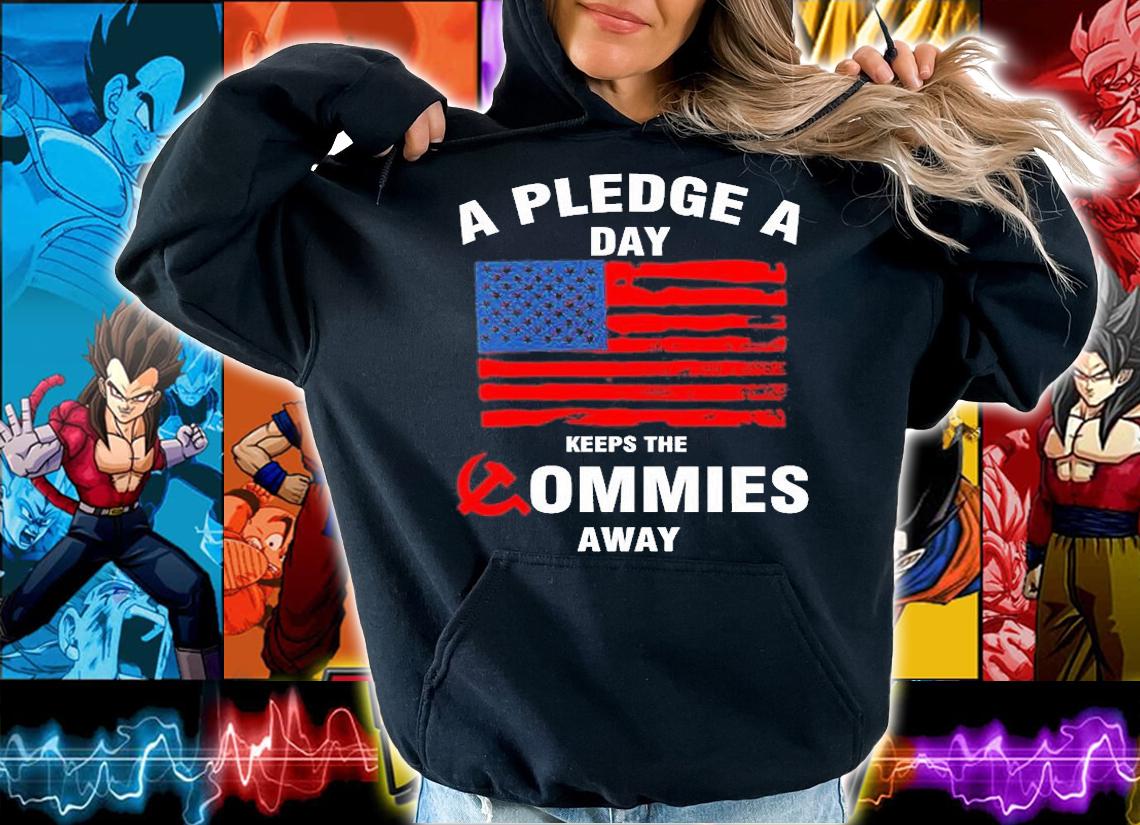 A Pledge A Day Keeps The Commies Away T-Shirt t-shirt hoodie
